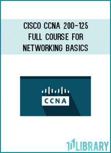 Cisco CCNA 200-125 - Full Course For Networking Basics