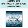 Make more from today's Forex market with How to Make a Living Trading Foreign Exchange.