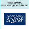Craig Ballantyne - Social Story Selling System 2019