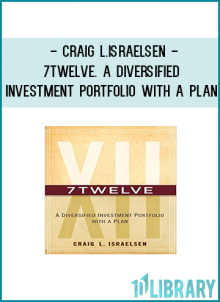 If you want to build a well-balanced, multi-asset portfolio, 7Twelve is the book for you.