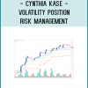 Cynthia Kase - Volatility Position Risk Management