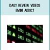 Daily Review Videos - Emini Addict