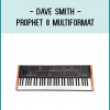Dave Smith - Prophet 8 MULTiFORMAT