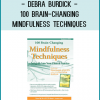 Debra incorporates mindfulness skills in all areas of her practice. She initially became interested