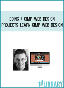 Learn GIMP web design by doing! Create 7 GIMP web design projects from scratch + 7 GIMP web design assignments