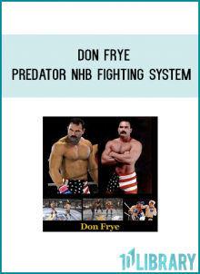 As Master Frye has proven many times in the Octagon his Predator techniques are designed to defeat every type of fighter including;