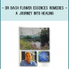 healing and to participate in the flower remedies of Dr. Edward Bach. Follow the journey of the spring water as it passes from darkness to the light, receiving the impression of flowers. Running time approx. 45 minutes