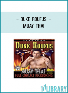 Fighting Strategies, Muay Thai Equipment Workout & Duke Roufus In Action.