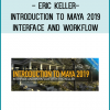 Eric Keller- Introduction to Maya 2019 - Interface and Workflow