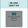 liquidity and mechanisms that can be developed to monitor, measure and control such risks.