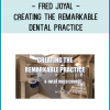 Fred Joyal - Creating the Remarkable Dental Practice