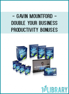 Gavin Mountford - Double Your Business Productivity Bonuses