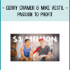 Gerry Cramer & Mike Vestil - Passion To Profit