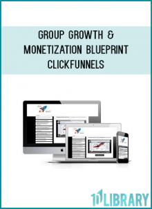 Group Growth & Monetization Blueprint - ClickFunnels