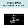 Guerrilla Trading - The Guerrilla Online Video