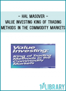 Hal Masover - Value Investing King of Trading Methods in the Commodity Markets
