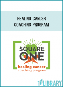 Healing Cancer Coaching Program