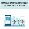 Instagram Marketing for Business - Get More Sales & Revenue