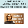James Marshall - A Natural History - The 6 Phases of the Seducer's Cycle
