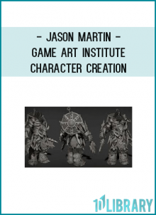 Jason Martin - Game Art Institute - Character Creation