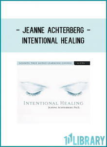 Jeanne Achterberg - INTENTIONAL HEALING