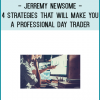4 Strategies That Will Make You a Professional Day Trader By Jerremy Newsome
