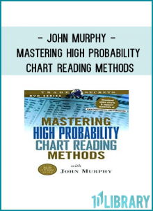 John Murphy - Mastering High Probability Chart Reading Methods