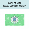 Jonathan Dane - Google AdWords Mastery