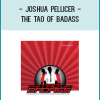 Joshua Pellicer - The Tao of Badass