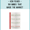 With a few pages dedicated to each person, 100 Minds That Made the Market quickly captures