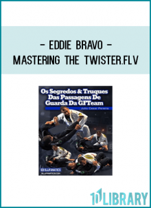 Eddie Bravo - Mastering the Twister