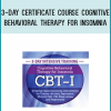 Watch this breakthrough Cognitive Behavioral Therapy for Insomnia (CBT-I) Intensive Training to develop core competencies and master the art of applying CBT-I to a variety of clinical populations!