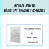 Michael Jenkins - Basic Day Trading Techniques at Midlibrary.net