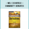 commodity markets, the mechanics of derivatives, and how they are applied.