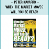 Peter Navarro - When The Market Moves Will You Be Ready