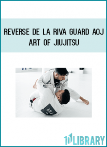 AOJ site rip for the entire Reverse De la Riva guard position.