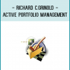 set of strategic concepts and rules of thumb for guiding the process of-and increasing the profits from-active investment management.