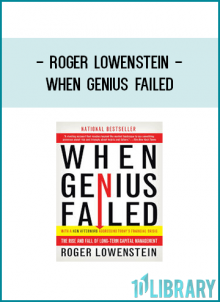 Roger Lowenstein - When Genius Failed