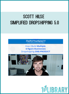 Scott Hilse – Simplified Dropshipping 5.0