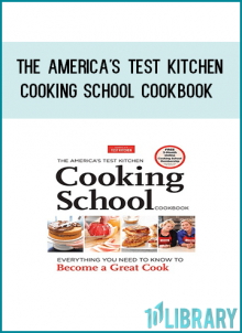 The America's Test Kitchen Cooking School Cookbook is a how-to-cook book that