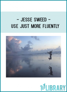 Use JUST More Fluently by Jesse Sweed