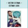 VICTOR ESTIMA - ESTIMA LOCK