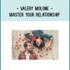 Valery Molone - Master Your Relationship