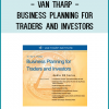 Van Tharp - Business Planning For Traders and Investors