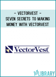 VectorVest - Seven Secrets to Making Money with VectorVest