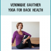 Veronique Gauthier - Yoga for Back Health