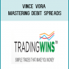 Vince Vora -Mastering Debit Spreads