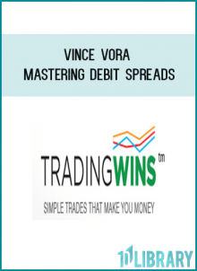 Vince Vora -Mastering Debit Spreads