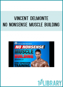 Vincent Delmonte - No Nonsense Muscle Building