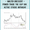 Walter Bressert - Power Trade the S&P 500 & Active Stocks Intraday